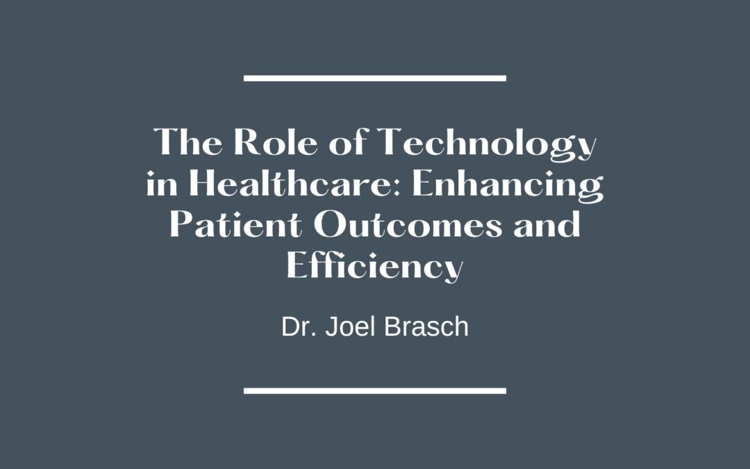 The Role of Technology in Healthcare: Enhancing Patient Outcomes and Efficiency